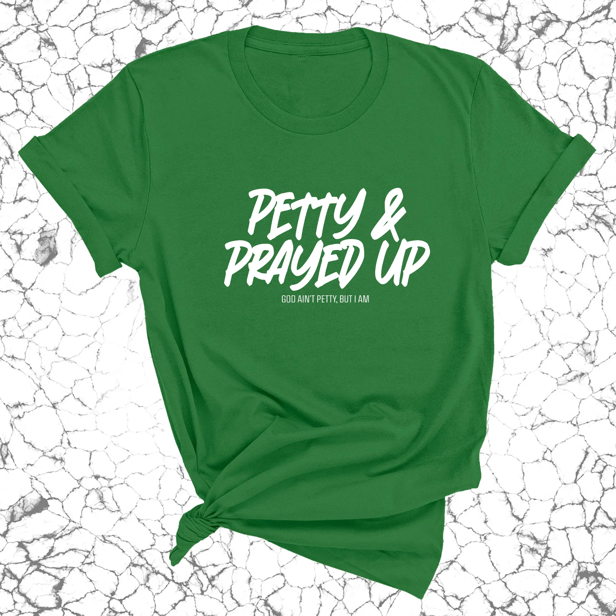 Petty and Prayed Up Unisex Tee