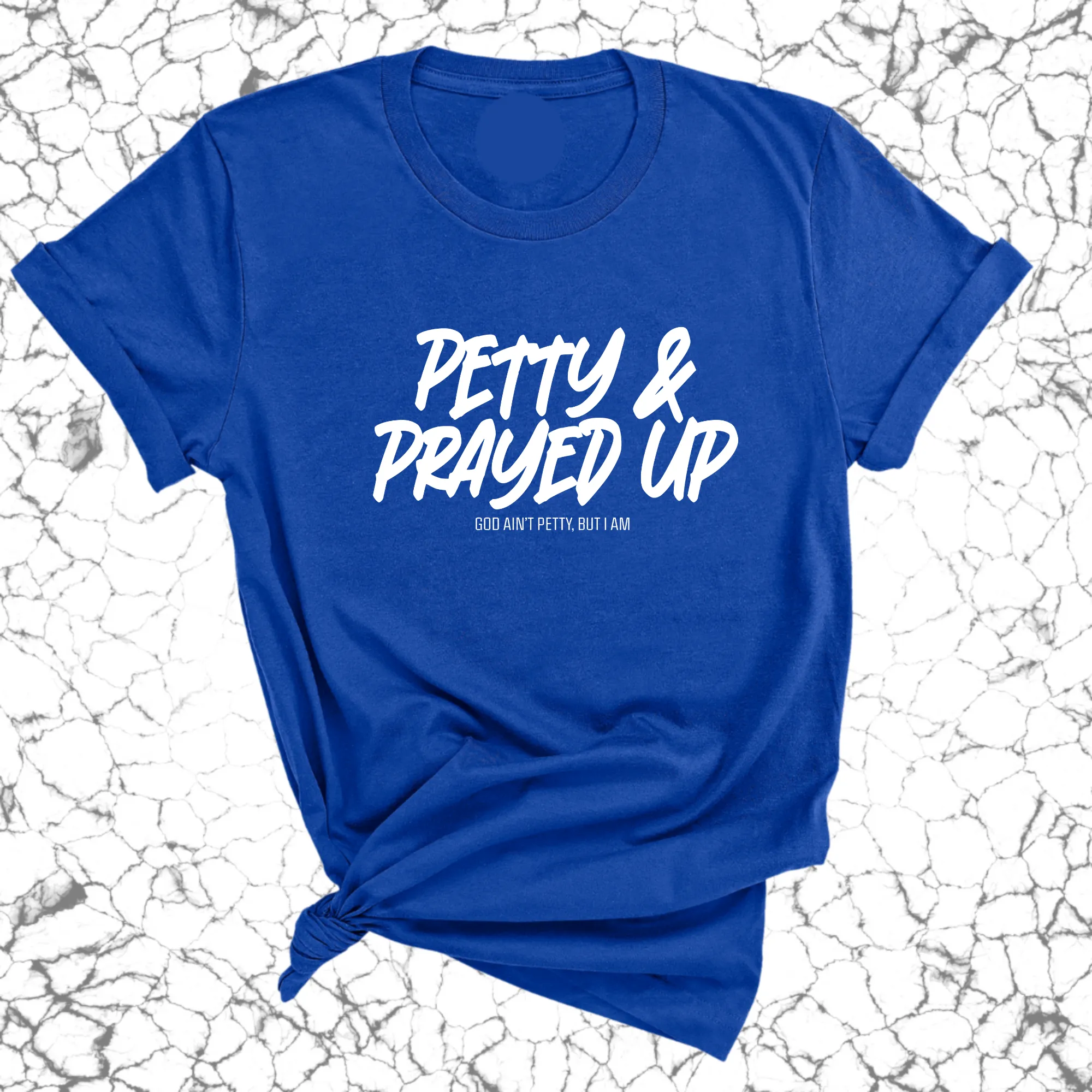 Petty and Prayed Up Unisex Tee