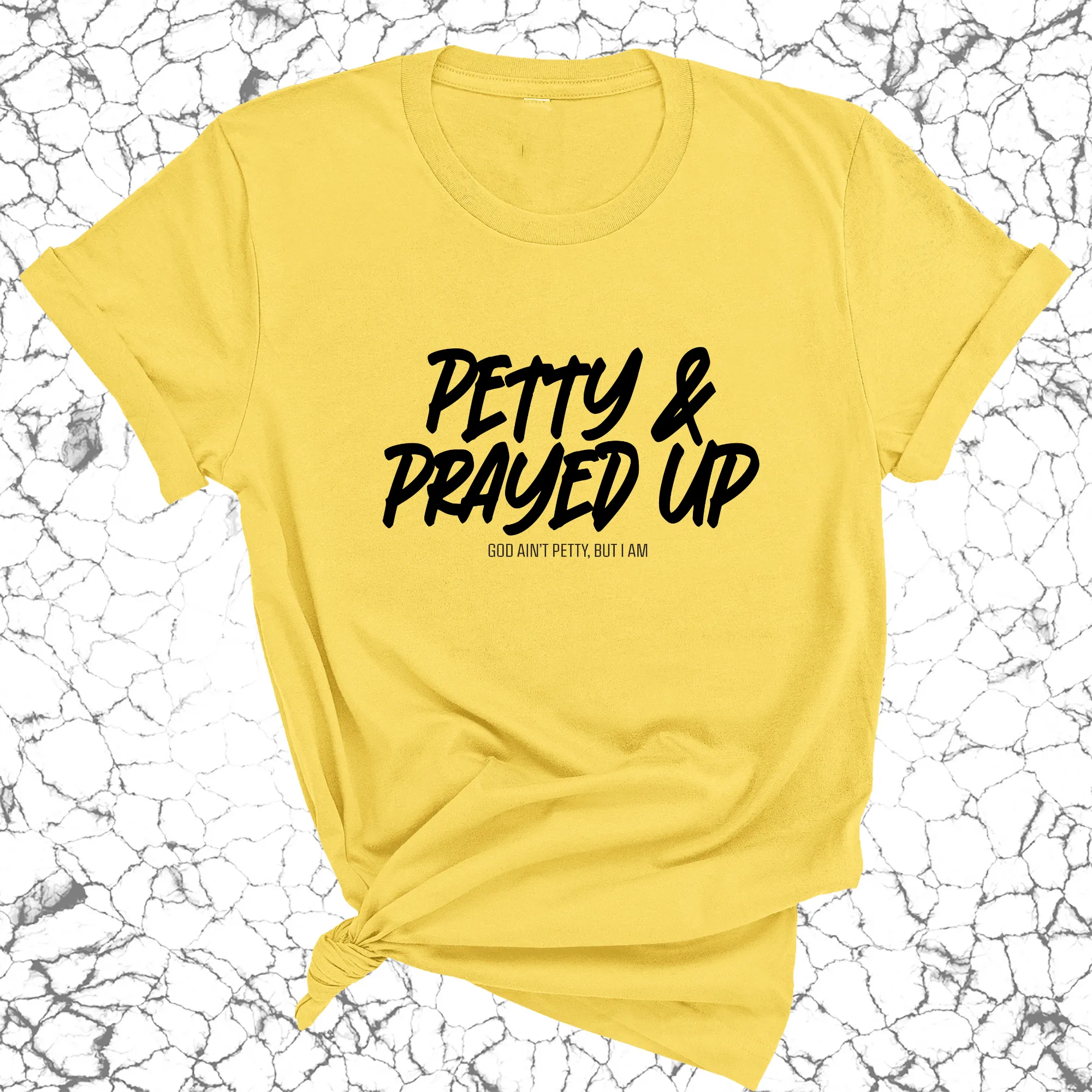 Petty and Prayed Up Unisex Tee