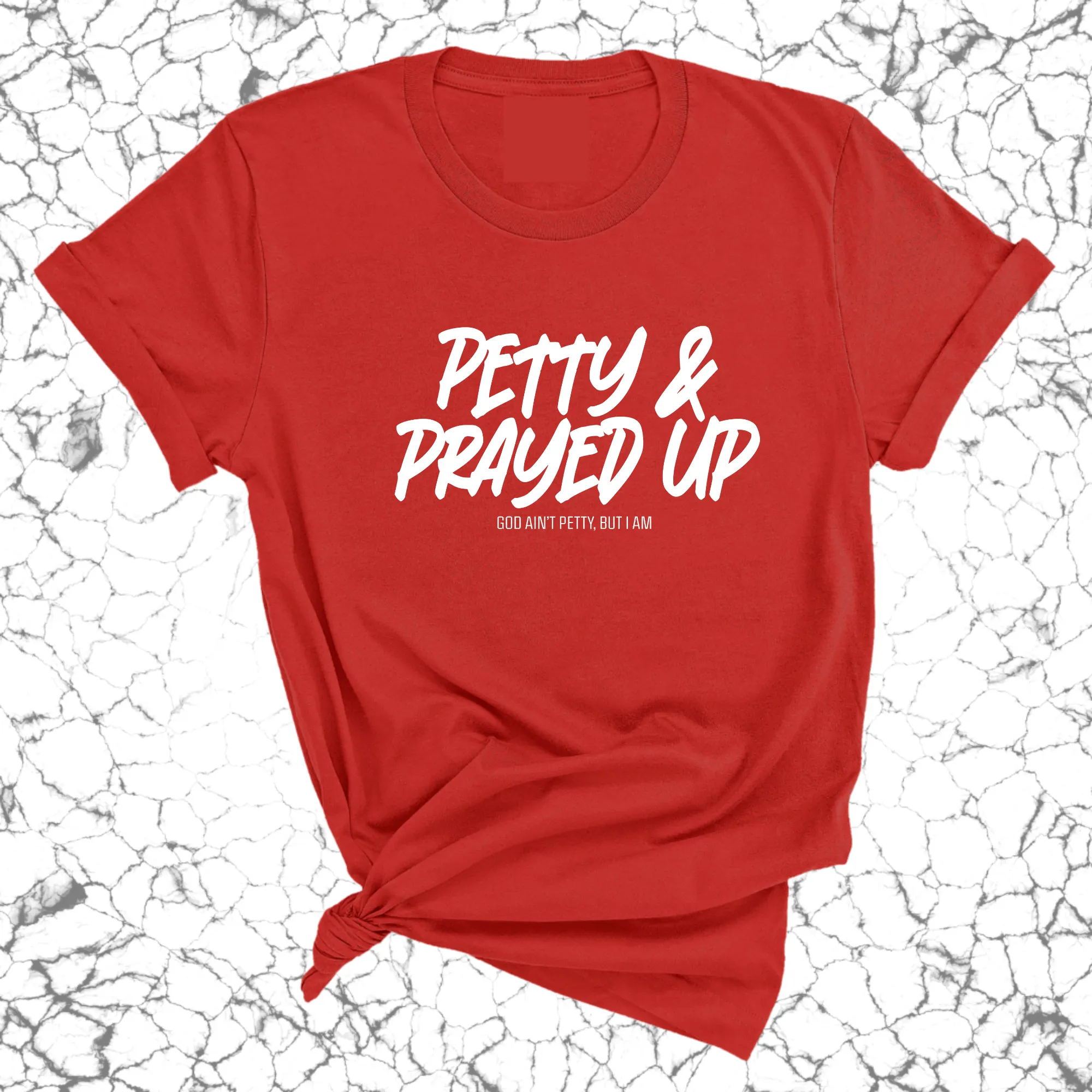 Petty and Prayed Up Unisex Tee