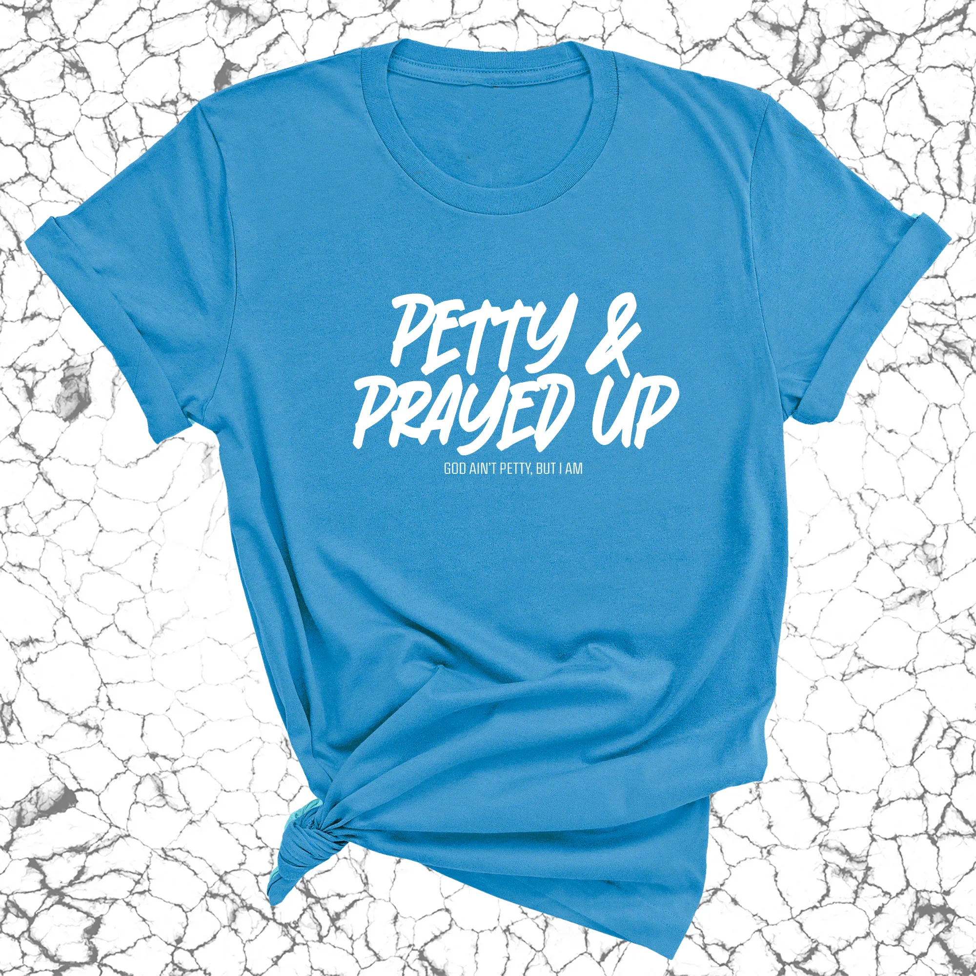 Petty and Prayed Up Unisex Tee