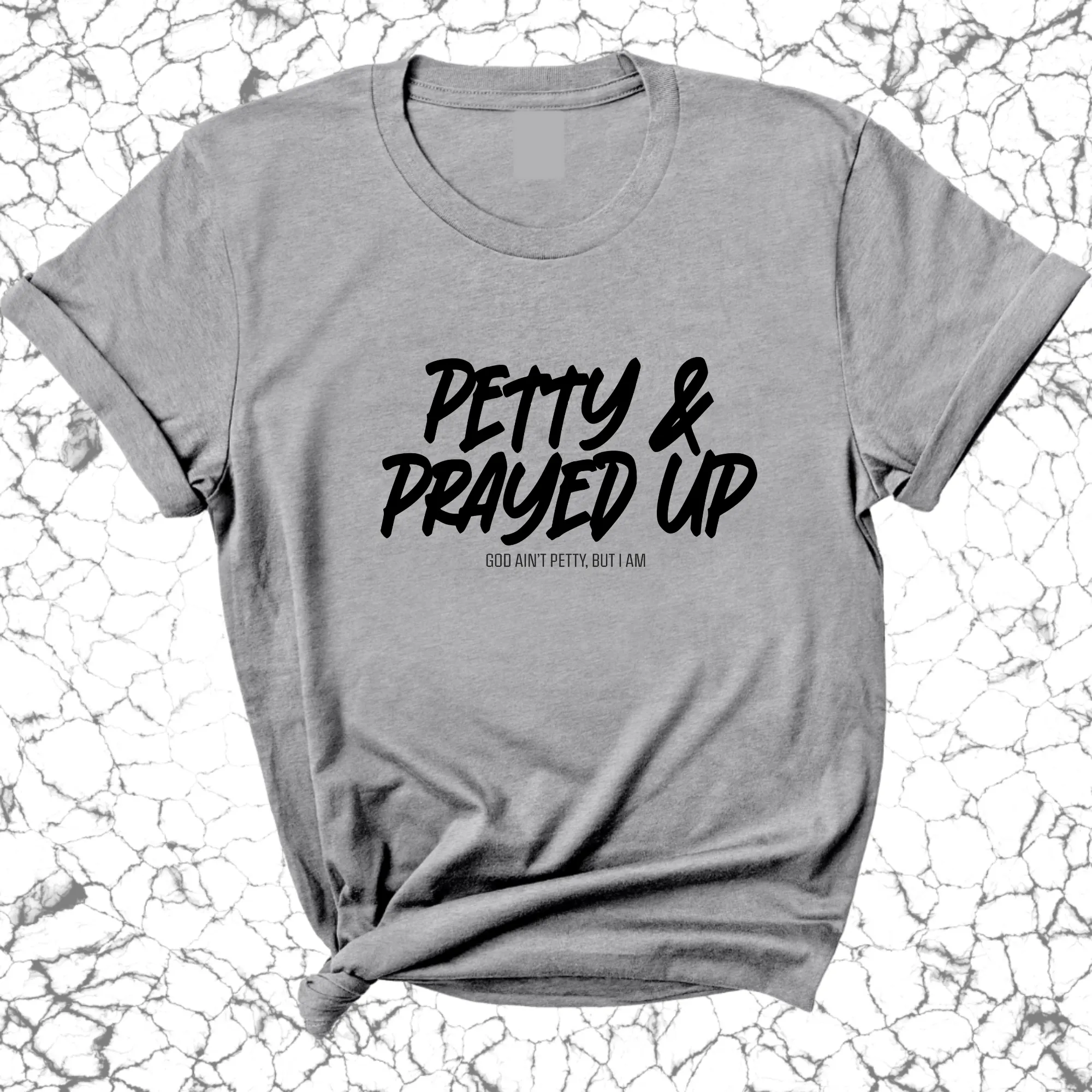 Petty and Prayed Up Unisex Tee